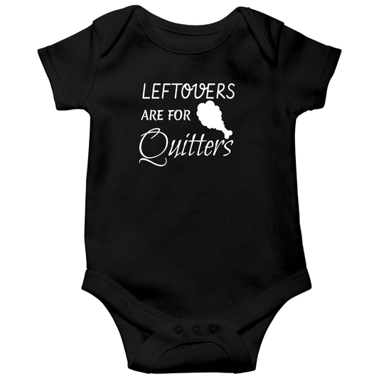 Leftovers Are For Quitters Baby Bodysuits | Black