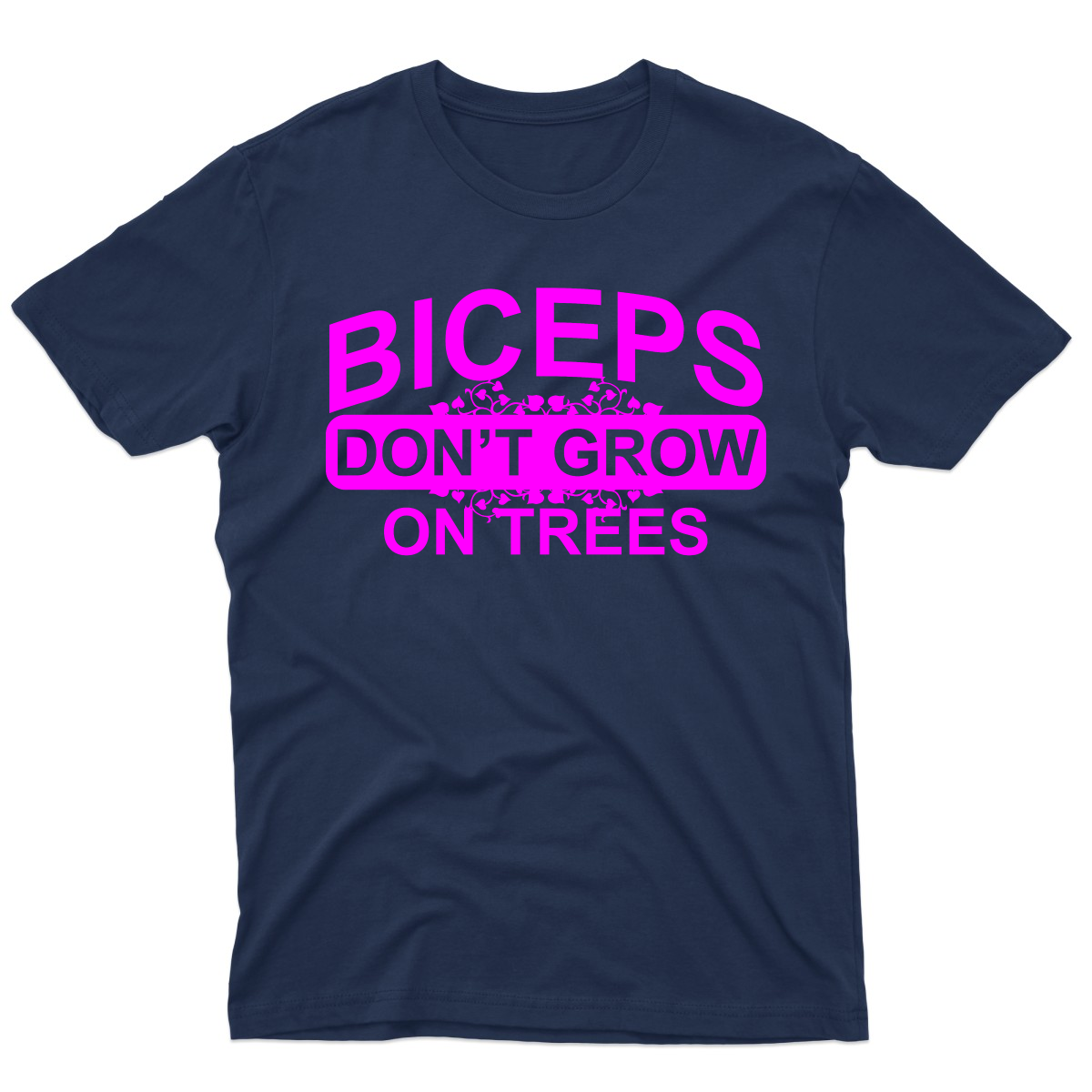 Biceps Don't Grow On Trees  Men's T-shirt | Navy
