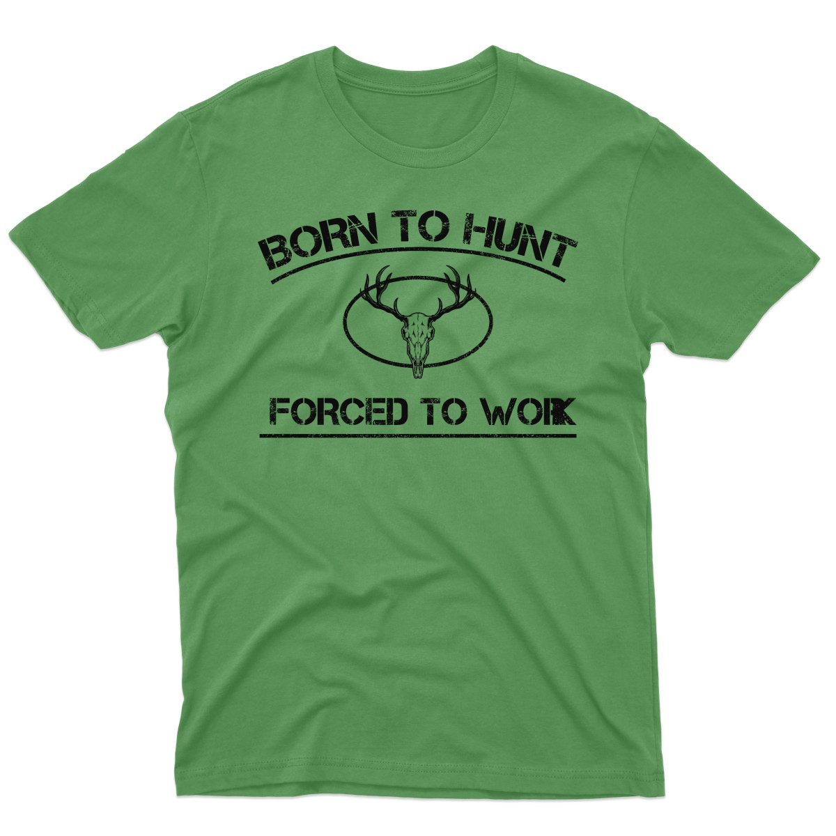 Born To Hunt Forced To Work Men's T-shirt | Green