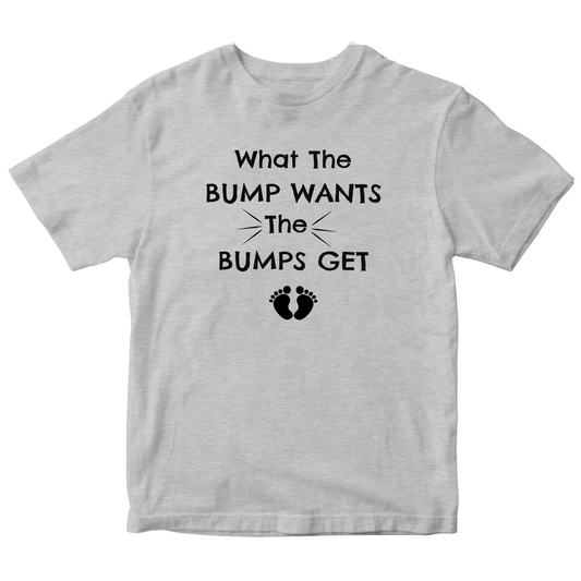 What The Bump Wants Toddler T-shirt | Gray