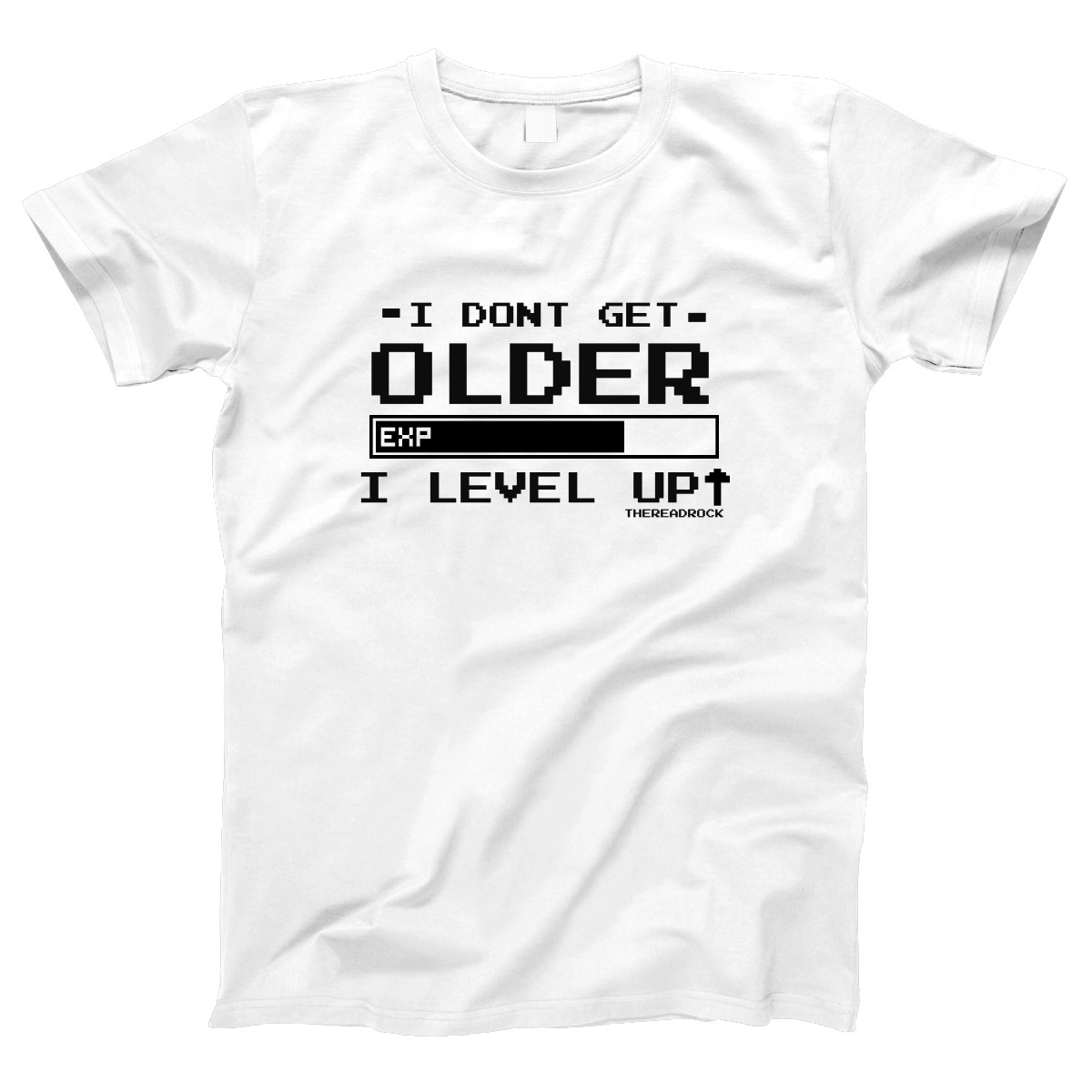 I Don't Get Older I Level Up Women's T-shirt | White