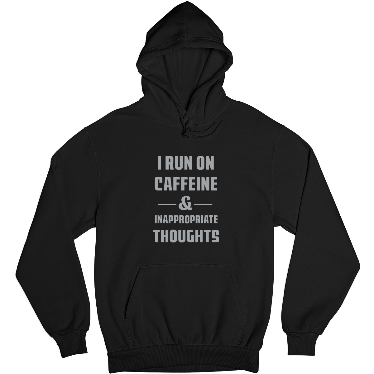 I Run On Caffeine and Inappropriate Thoughts Unisex Hoodie | Black