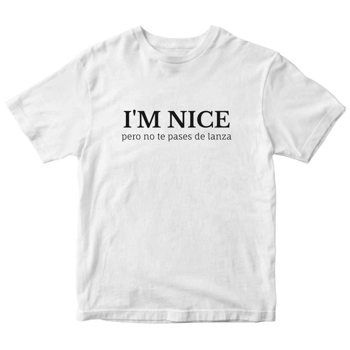 I'm Nice No Te Pases De Lanza Kids T-shirt | White