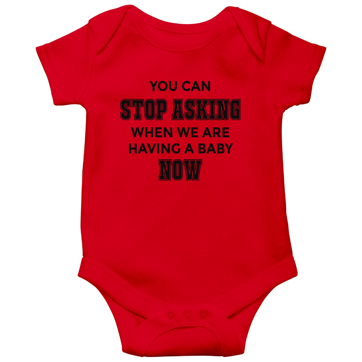 You can stop asking when we are having baby NOW Baby Bodysuits | Red