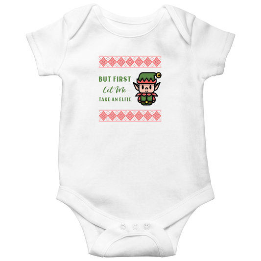 But First Let Me Take an Elfie Baby Bodysuits
