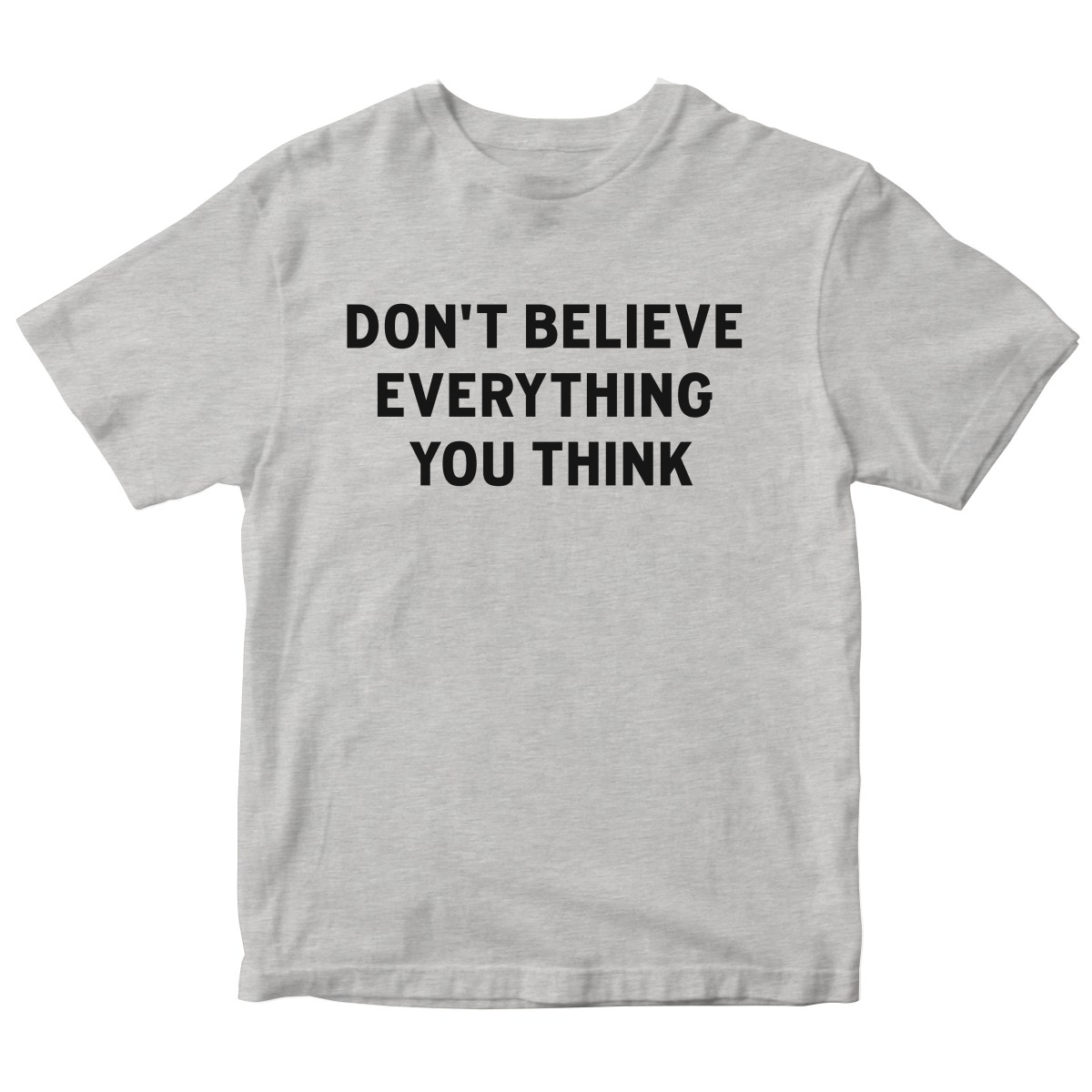 Don't Believe Everything You Think Kids T-shirt | Gray