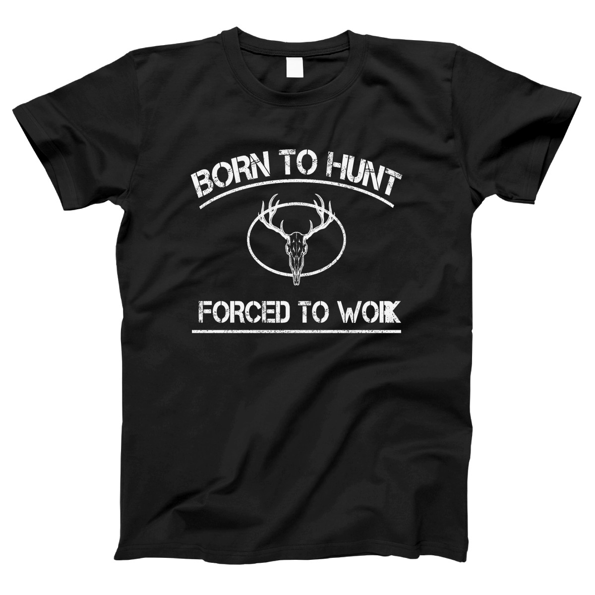 Born To Hunt Forced To Work Women's T-shirt | Black