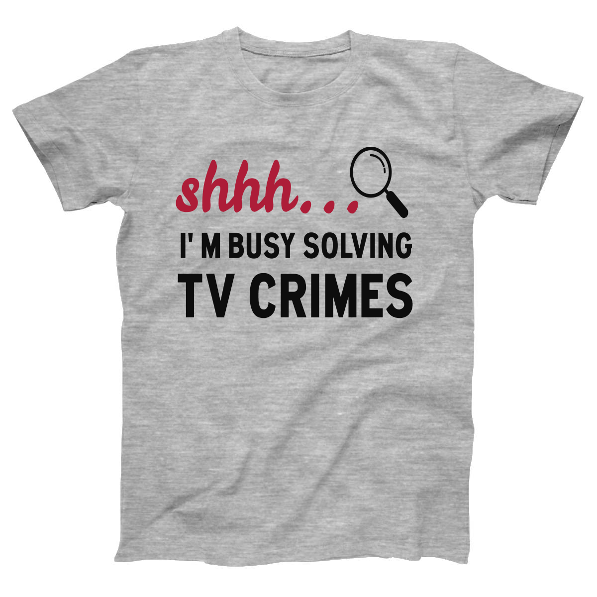 Shh I'm Busy Solving TV Crimes Women's T-shirt | Gray