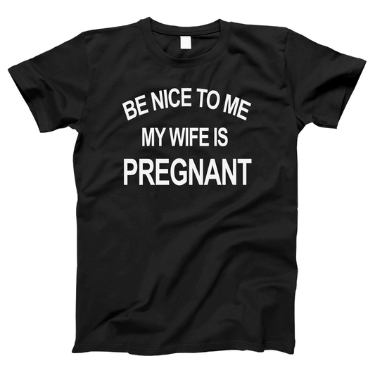 Be Nice To Me My Wife Is Pregnant Women's T-shirt | Black