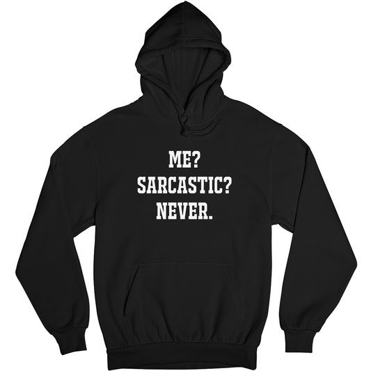 Me Sarcastic Never Unisex Hoodie | Black