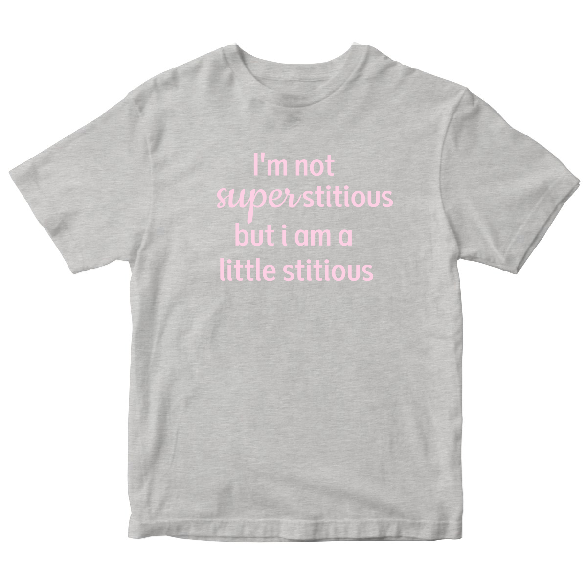 I'm Not Superstitious but I am a Little Stitious Kids T-shirt | Gray