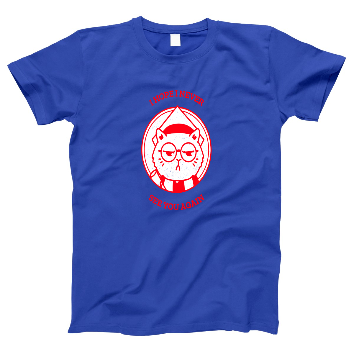 I Hope I Never See You Again Women's T-shirt | Blue