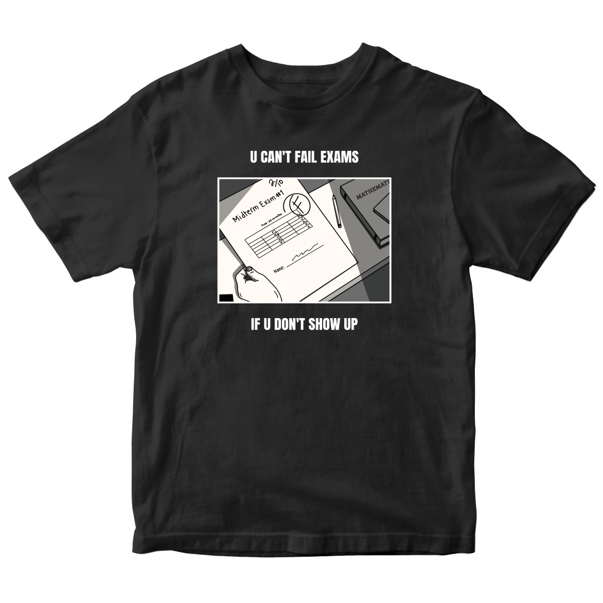 U Can't Fail Exams If U Don't Show Up Kids T-shirt | Black