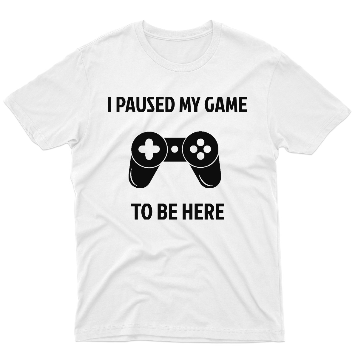 I Paused My Game To Be Here Men's T-shirt | White