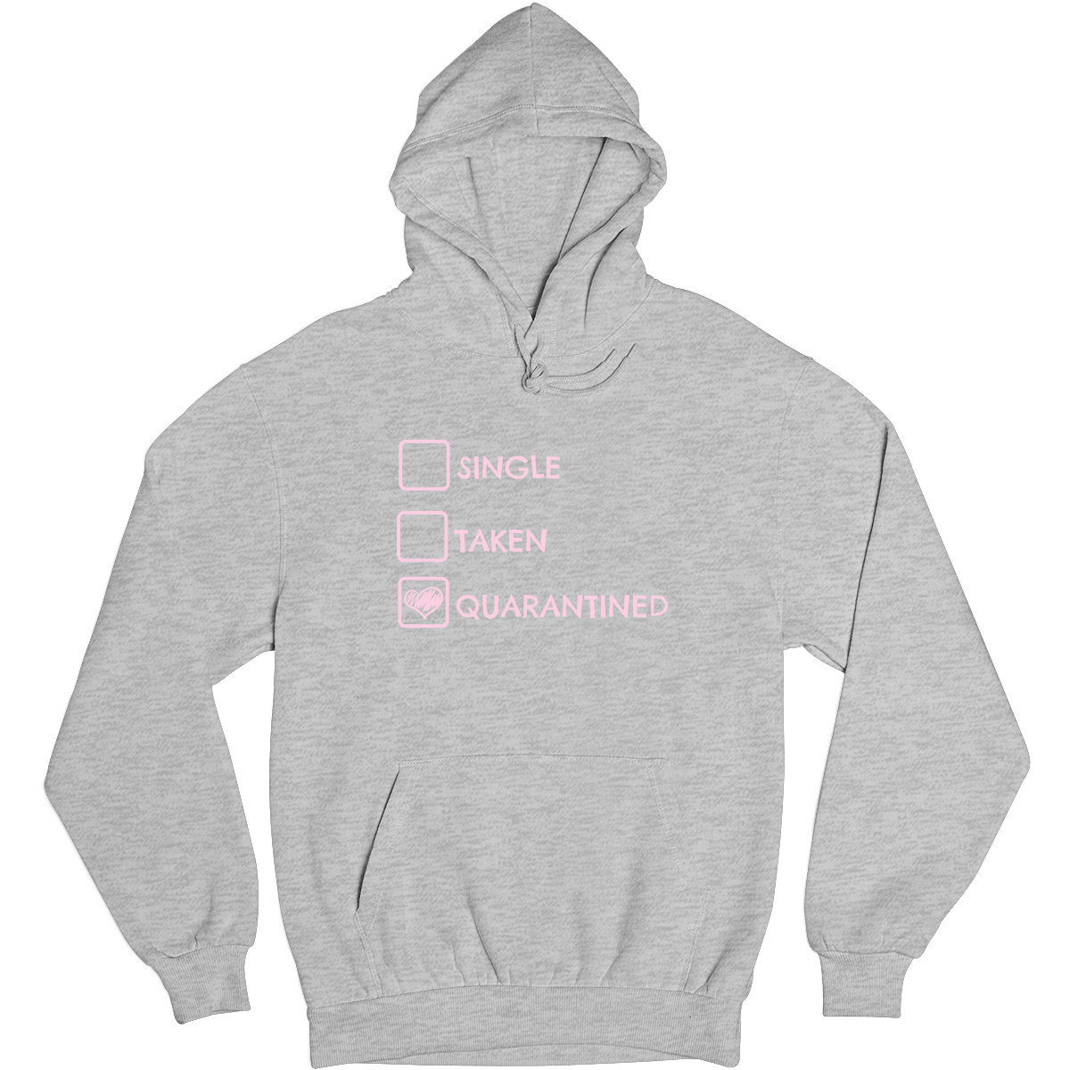 Single, Taken or Quarantined Unisex Hoodie | Gray