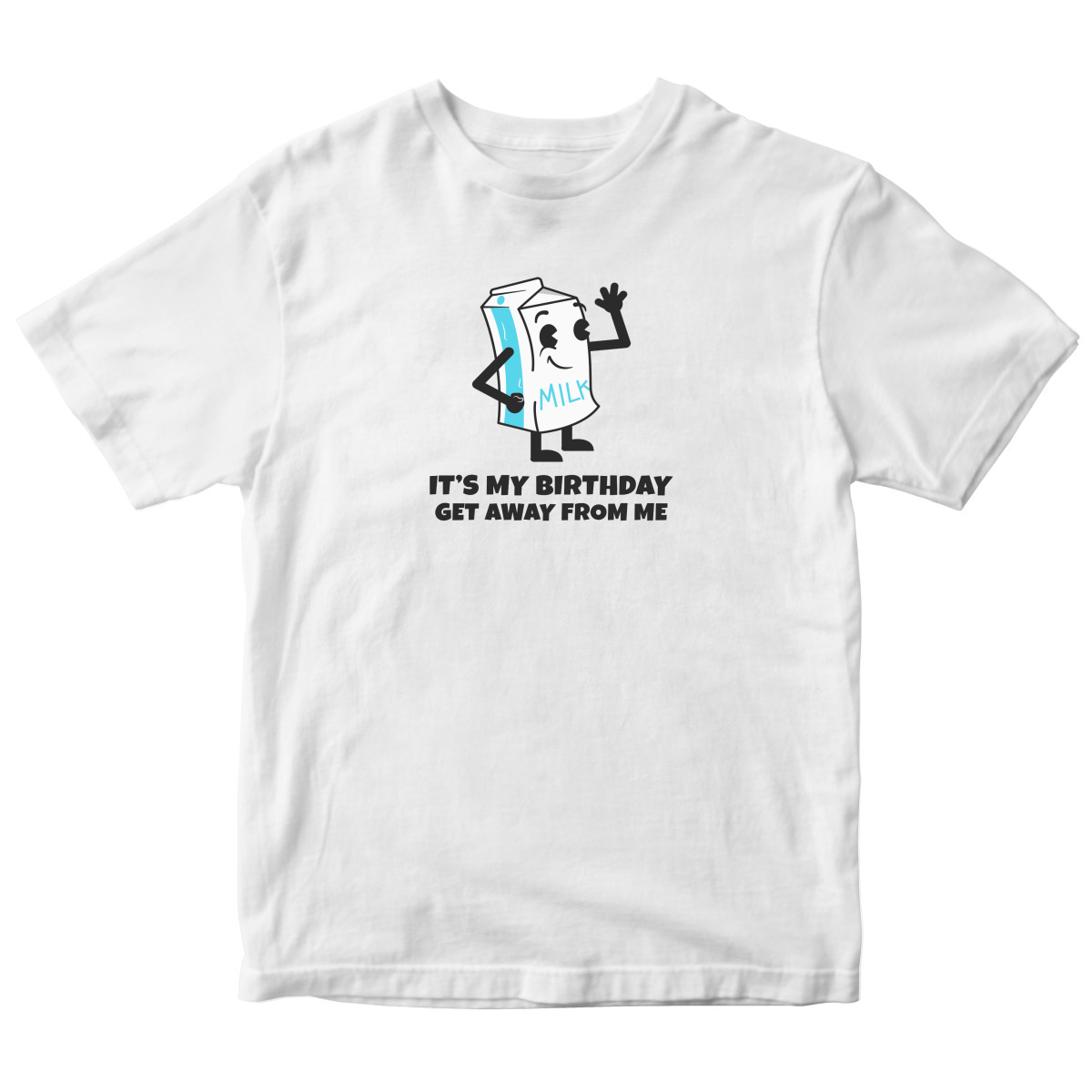 It is my Birthday Get Away From me Toddler T-shirt | White