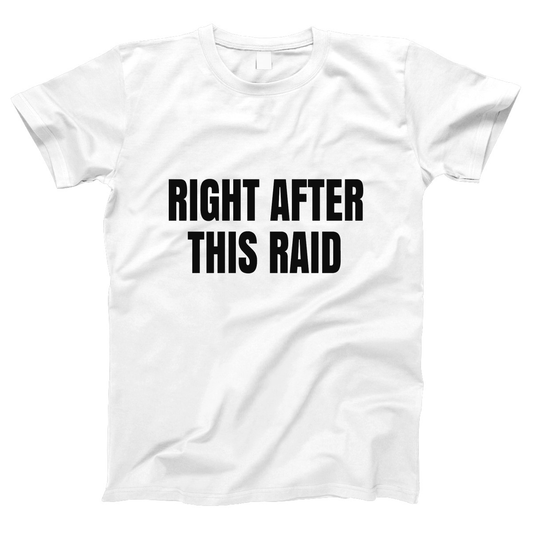 Right After This Raid Women's T-shirt | White