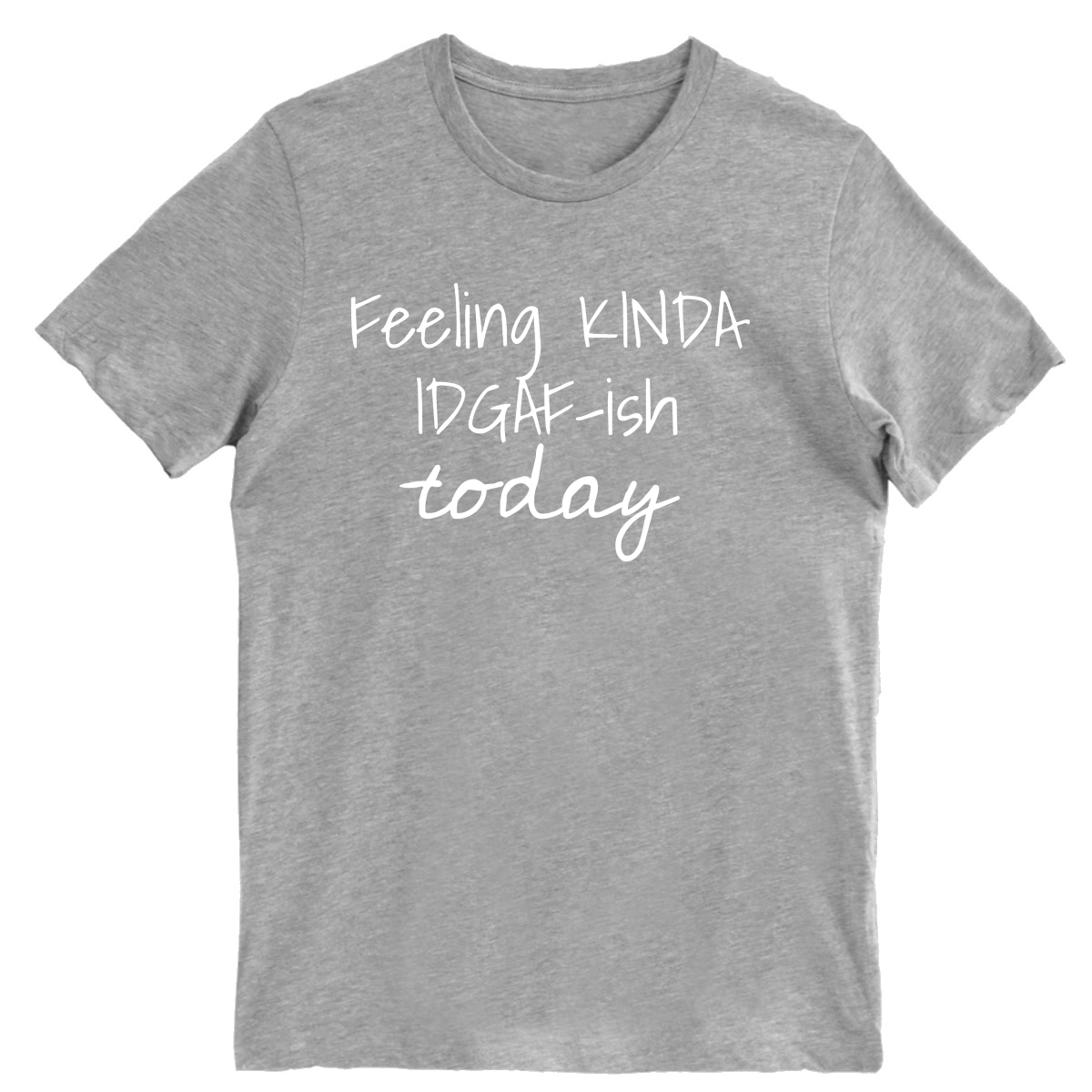 Feeling Kinda IDGAF-ish Today Men's T-shirt | Gray