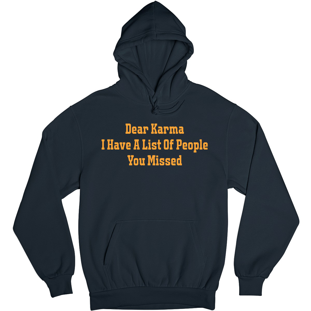 Dear Karma I Have A List Of People You Missed Unisex Hoodie | Navy