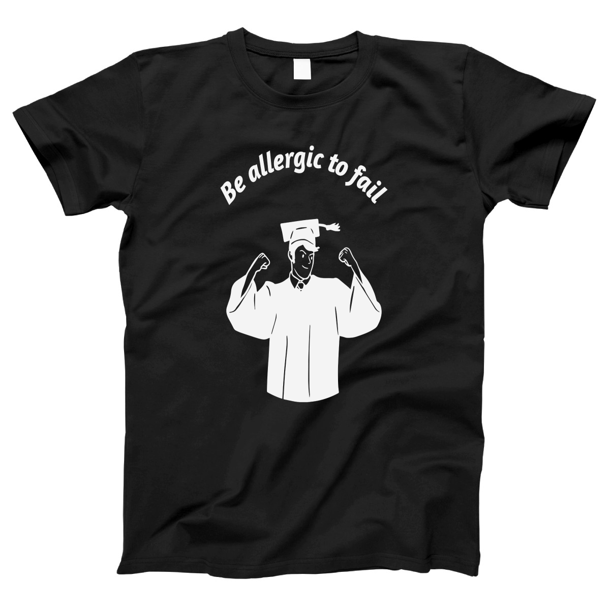 Be Allergic To Fail, Addicted To Success Women's T-shirt | Black