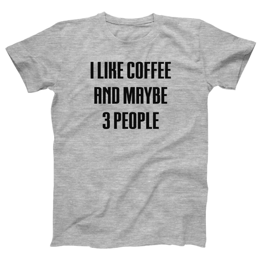 I Like Coffee And Maybe 3 People Women's T-shirt | Gray