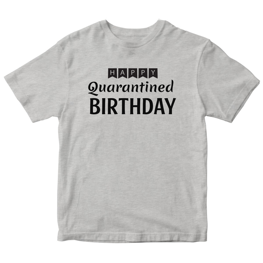 Happy Quarantined Birthday Kids T-shirt | Gray