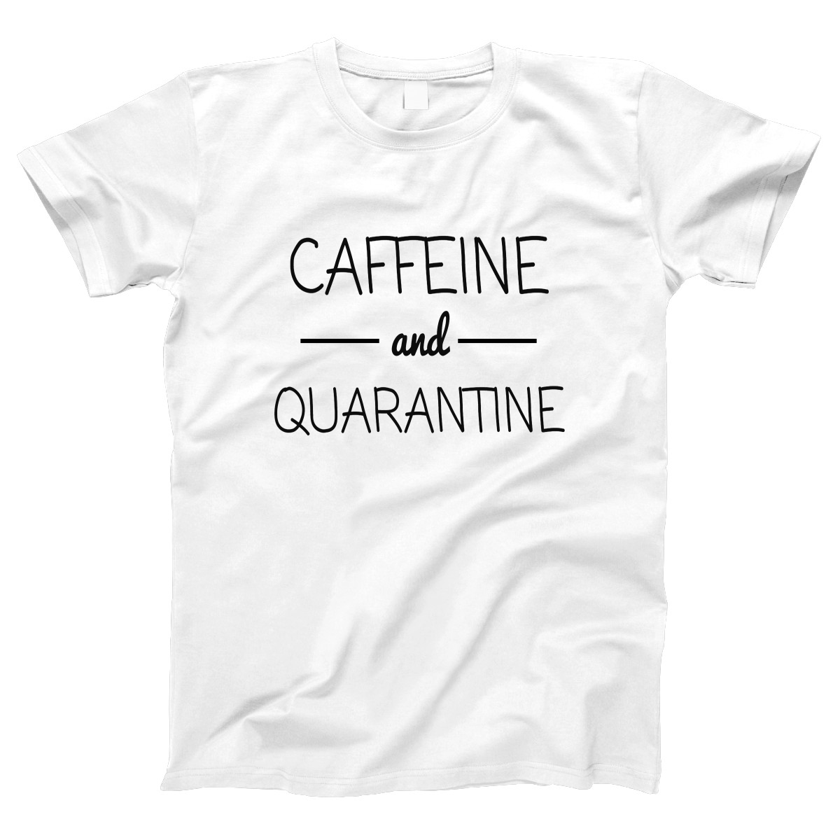 Caffeine and Quarantine Women's T-shirt | White