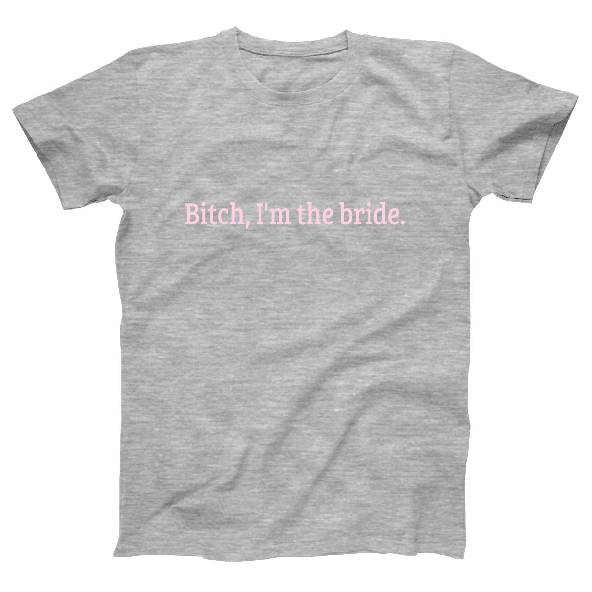 I'm the Bride  Women's T-shirt | Gray