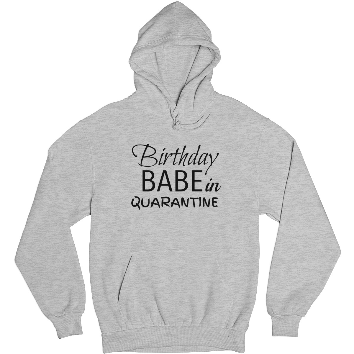 Birthday Babe in Quarantine Unisex Hoodie | Gray