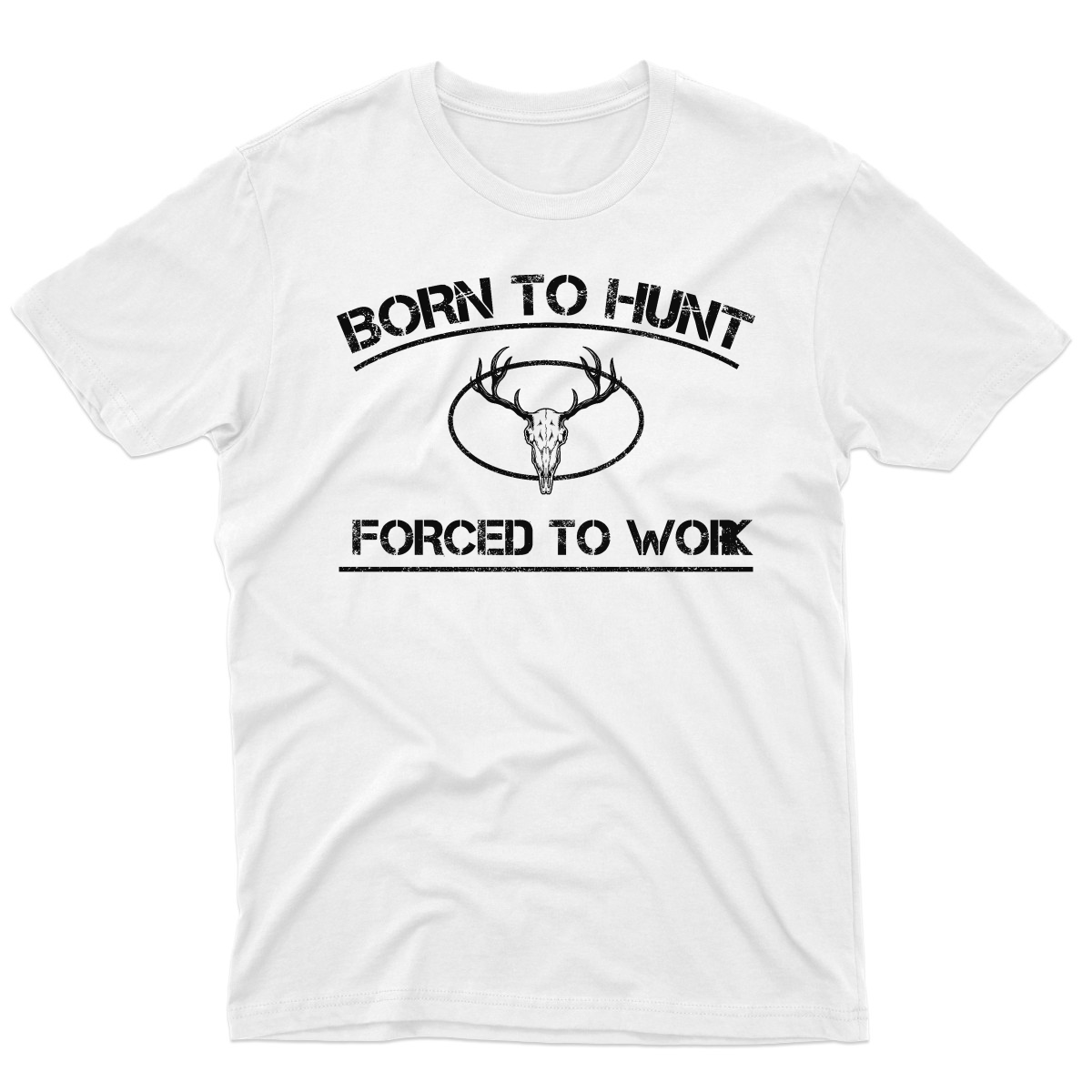 Born To Hunt Forced To Work Men's T-shirt | White