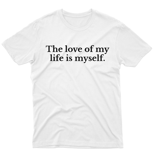 The love of my life is myself Men's T-shirt | White