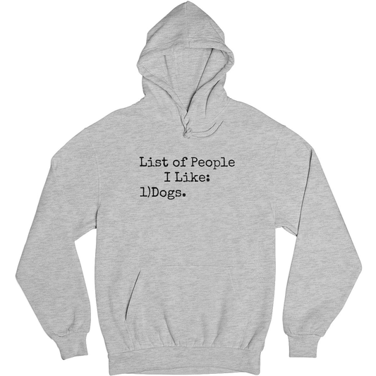 List Of People I Like: Dogs Unisex Hoodie | Gray