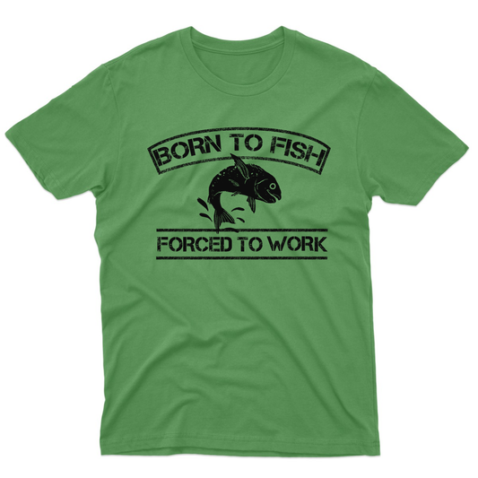 Born To Fish Forced To Work Men's T-shirt | Green