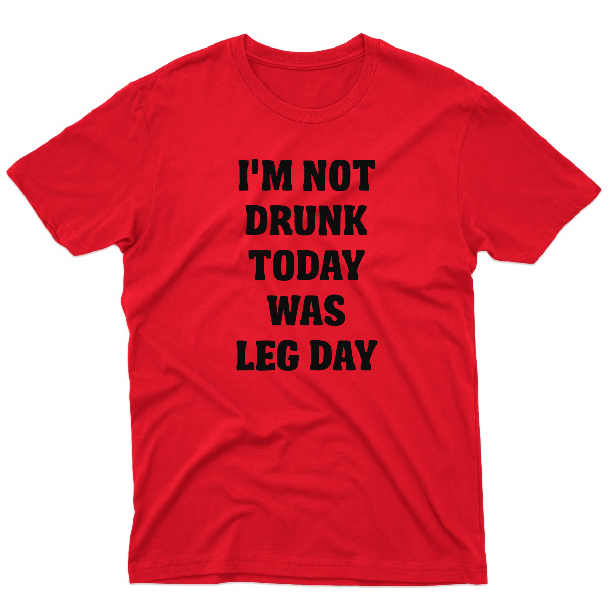 I'm Not Drunk Today Was Leg Day Men's T-shirt | Red