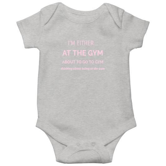 I’m either at the gym Baby Bodysuits | Gray