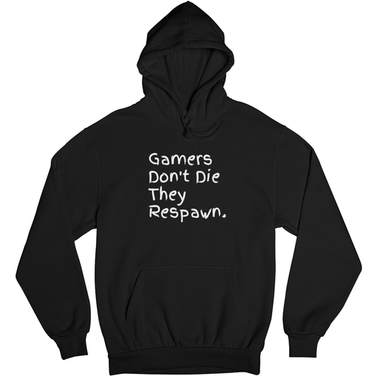 Gamers Don't Die They Respawn Unisex Hoodie | Black