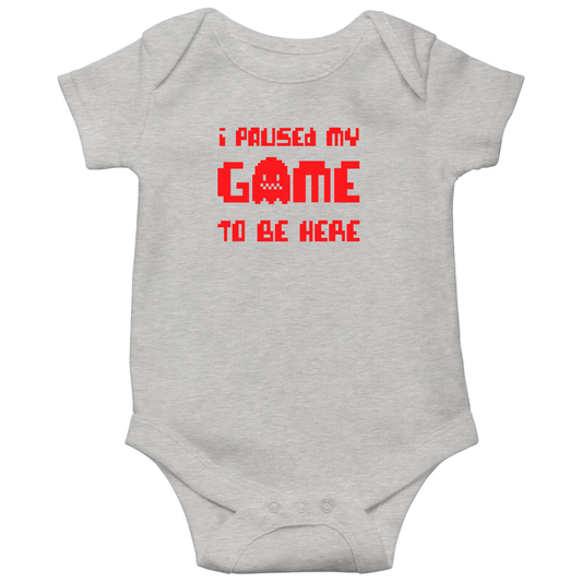 I Paused My Game To Be Here  Baby Bodysuits | Gray