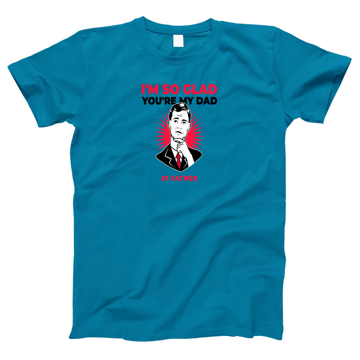 I'm so glad you are my dad Women's T-shirt | Turquoise
