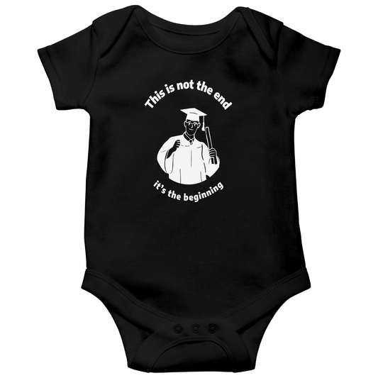 This Is Not The End It's The Beginning Baby Bodysuits