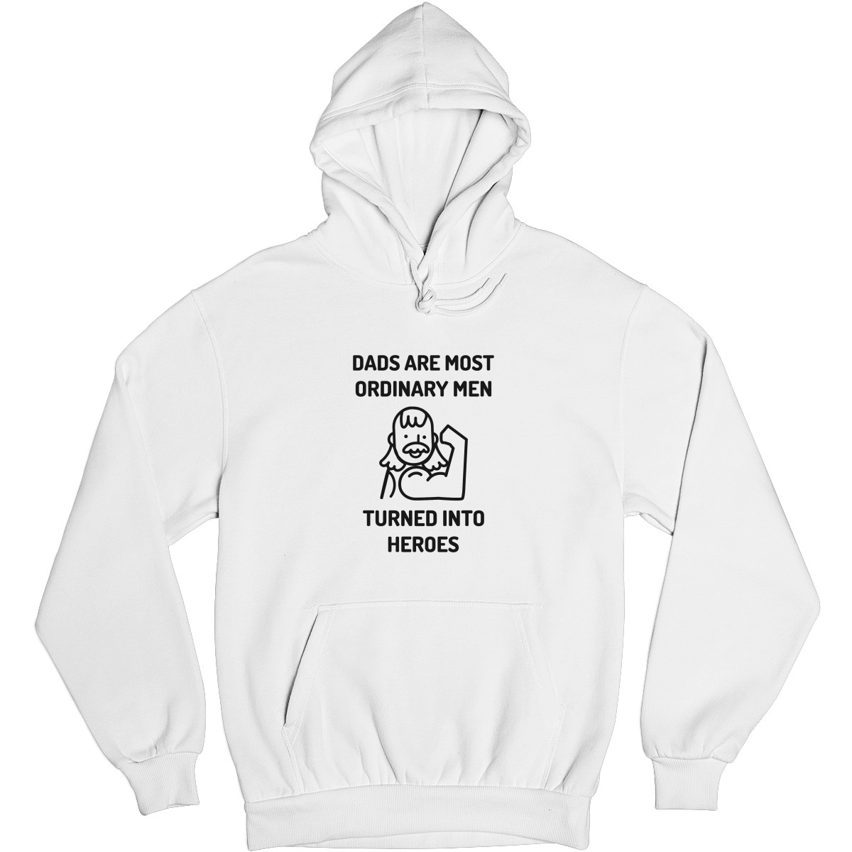 Dads are most ordinary man  Unisex Hoodie | White