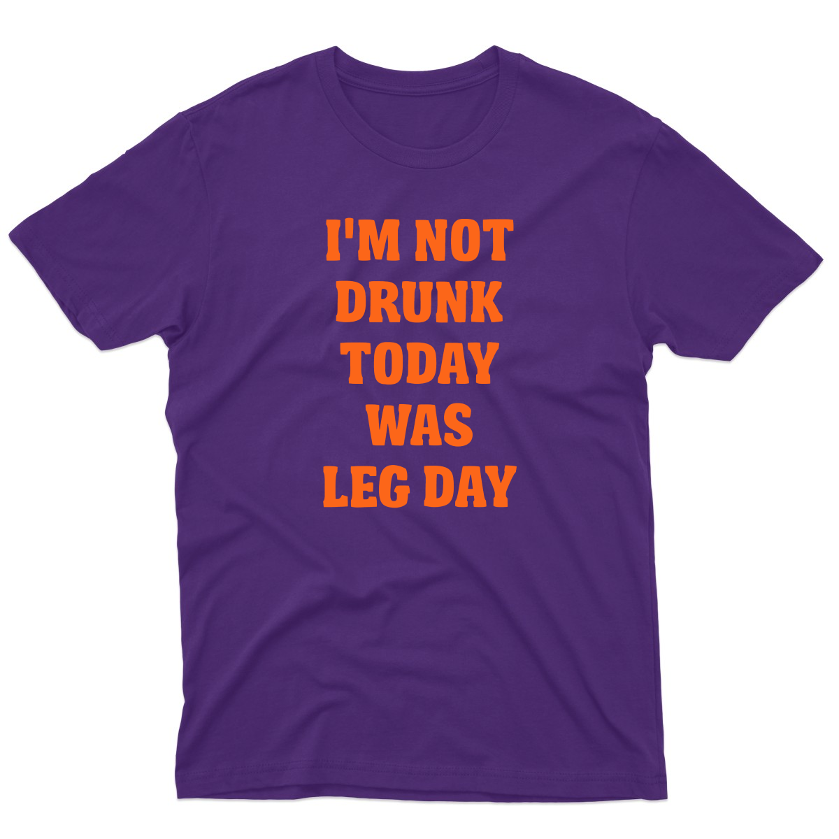 I'm Not Drunk Today Was Leg Day Men's T-shirt | Purple