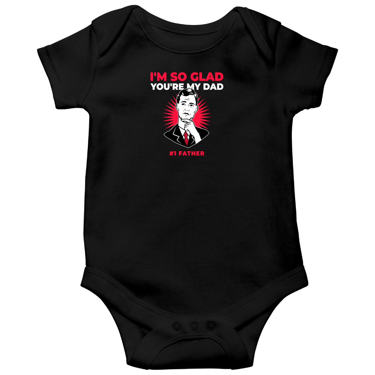 I'm so glad you are my dad Baby Bodysuits | Black