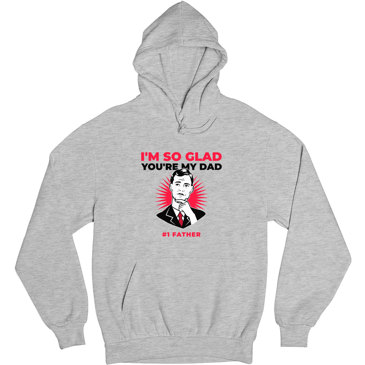 I'm so glad you are my dad Unisex Hoodie | Gray