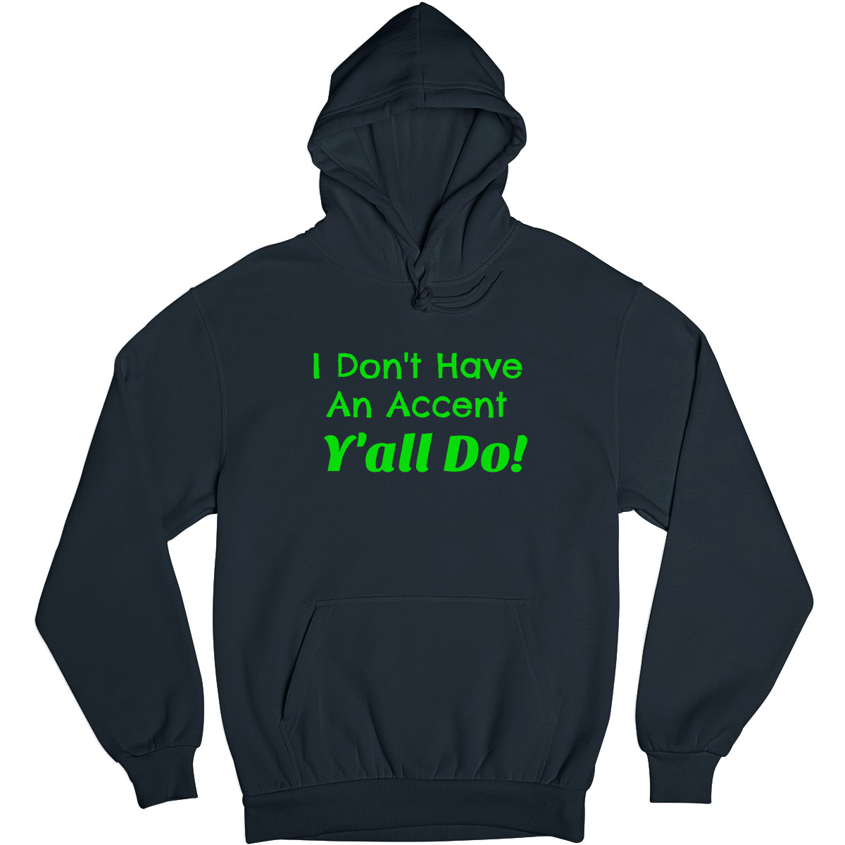 I Don't Have an Accent Y'all Do  Unisex Hoodie | Navy