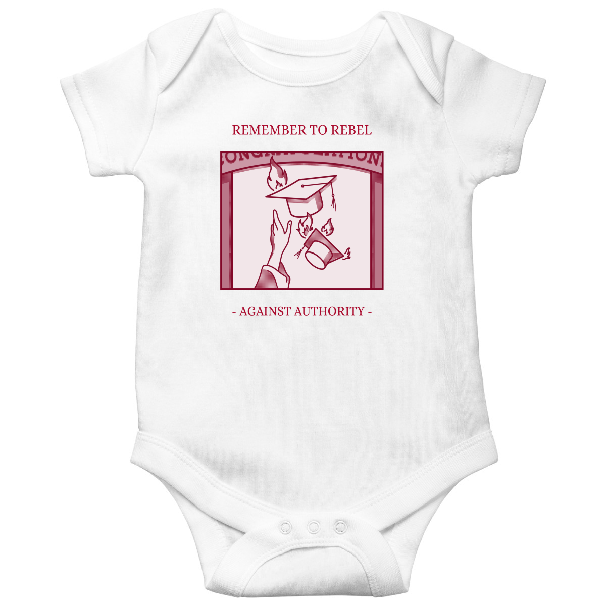 Remember To Rebel Agaist Authority Baby Bodysuits