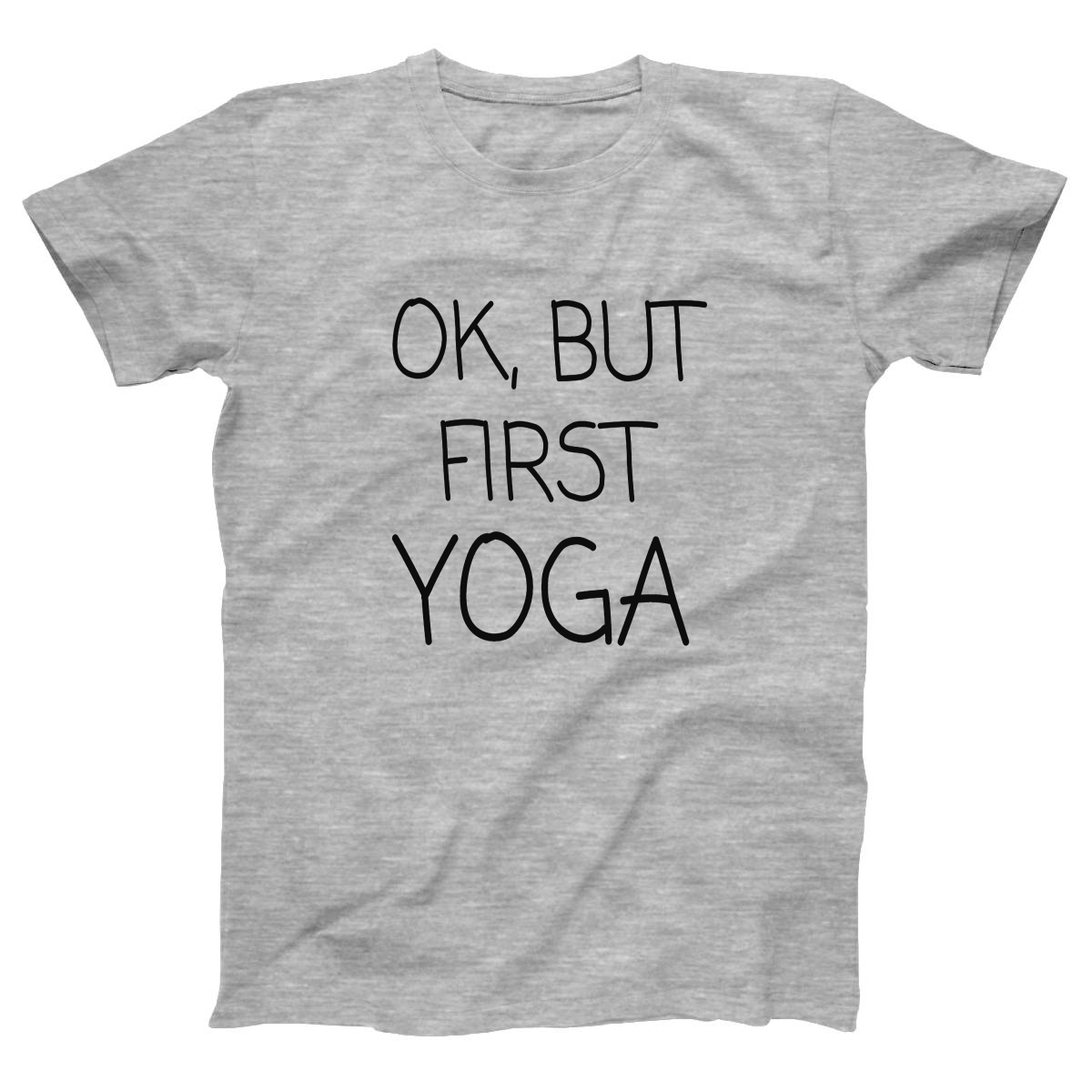 Ok But First Yoga Women's T-shirt | Gray