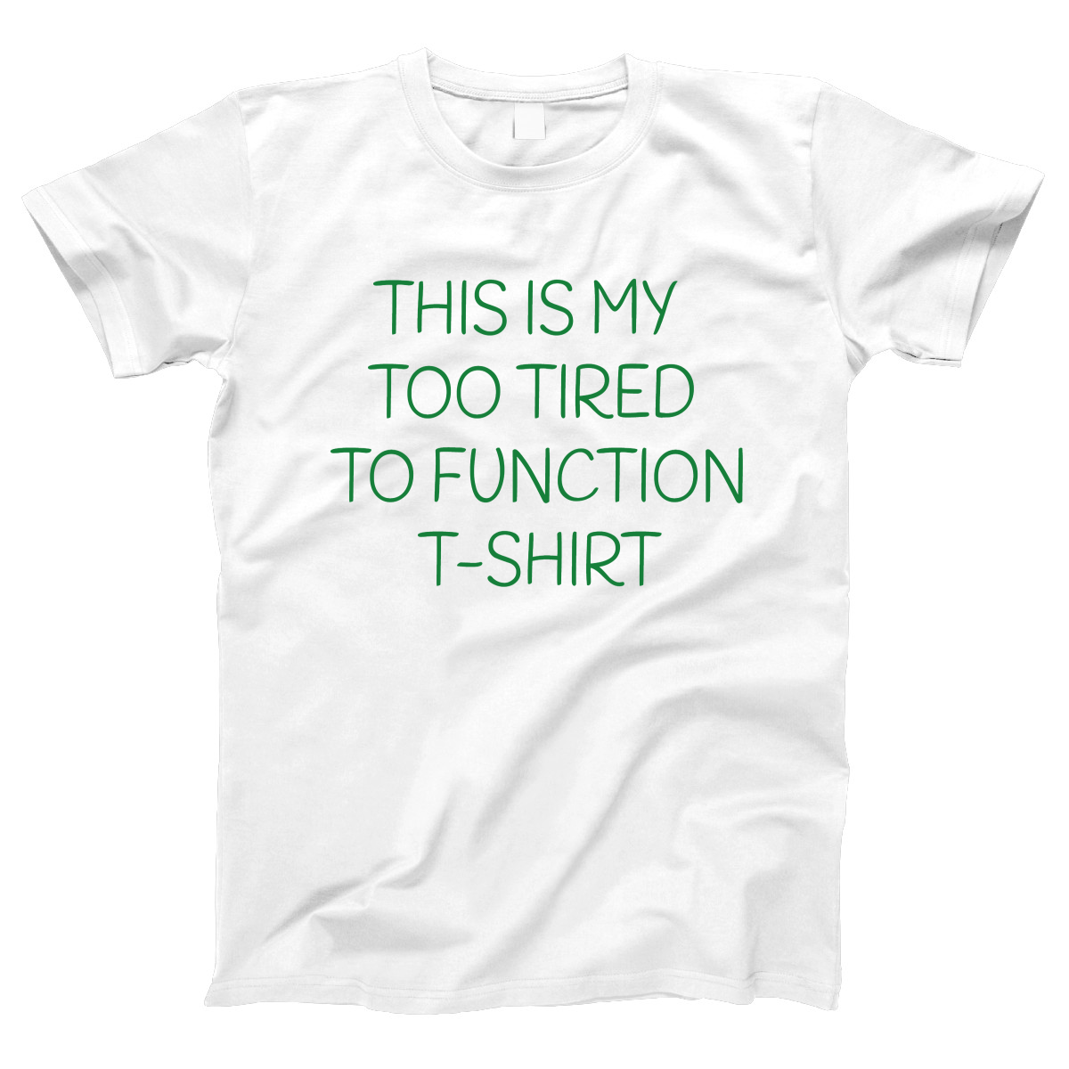 This is my Too Tired to Function Women's T-shirt | White
