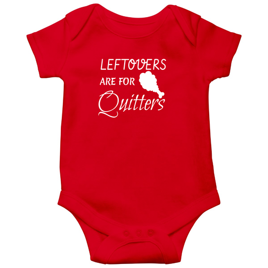 Leftovers Are For Quitters Baby Bodysuits | Red