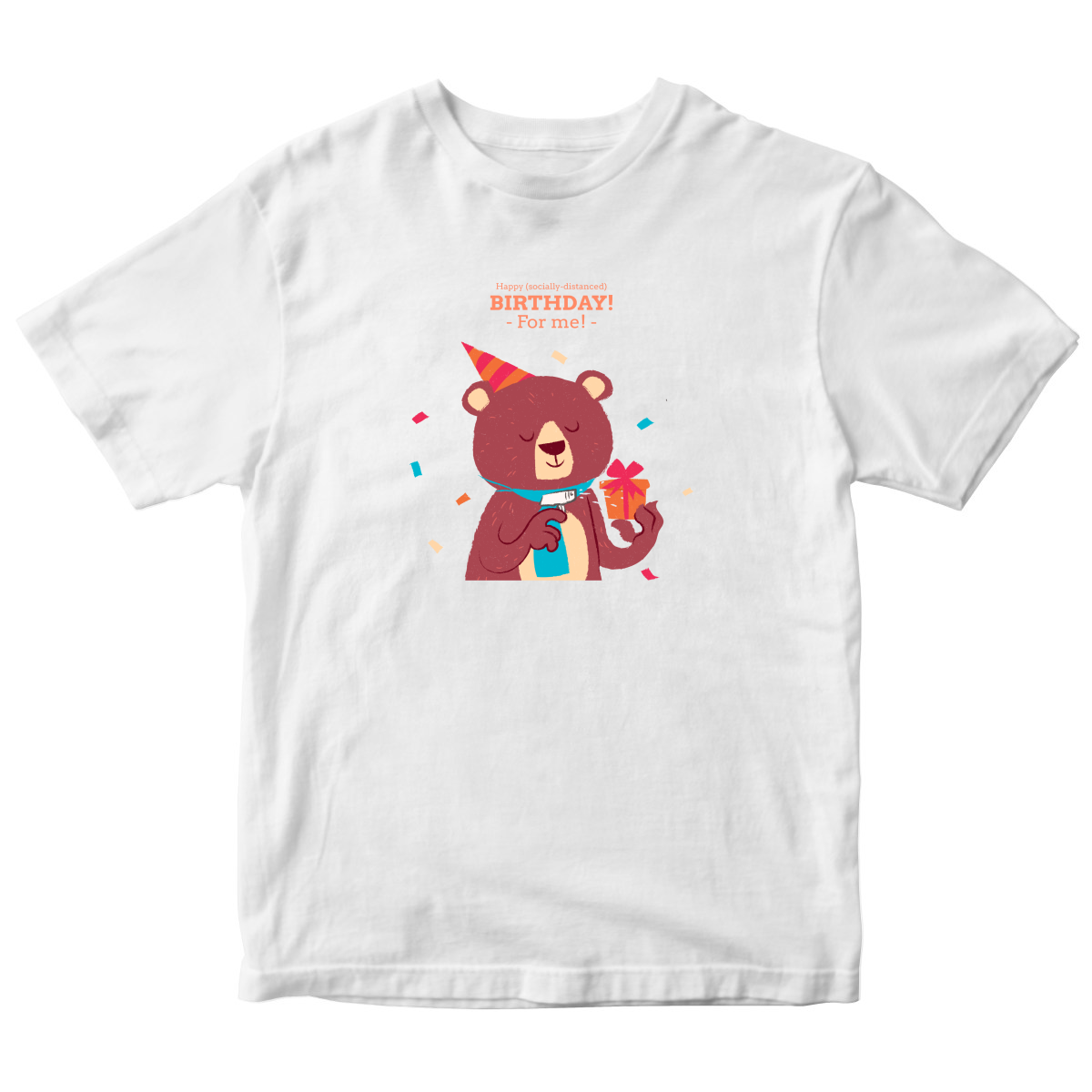 Happy (social distanced) birthday for me  Toddler T-shirt | White