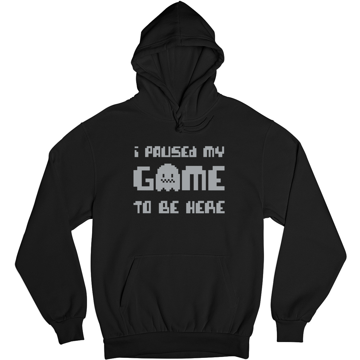 I Paused My Game To Be Here  Unisex Hoodie | Black